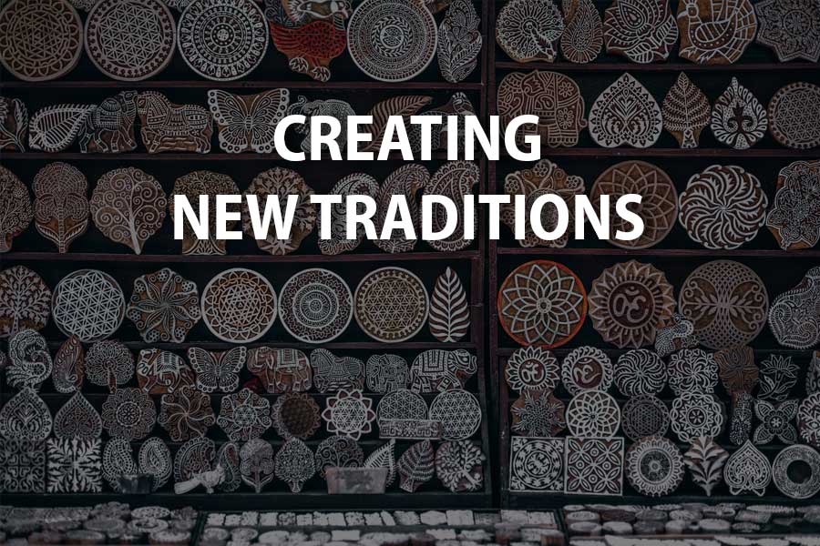 Creating new traditions